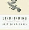 Partners West Books Birdfinding In British Columbia