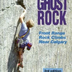 Rocky Mountain Books Ghost Rock: Front Range Rock Climbs Near Calgary Books