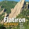 Not Specified Flatiron Classics Second Edition: Easy Rock Climbs Above Boulder Books
