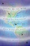 Not Specified Books Living On The Wind Across The Hemisphere With Migratory Birds