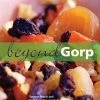 Mountaineers Books Beyond Gorp FAVORITE FOODS FROM OUTDOOR EXPERTS Books