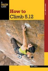 Falcon Guides How To Climb 5.12