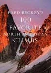 Partners West Books Fred Beckey's: 100 Favorite North American Climbs