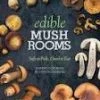 Not Specified Edible Mushrooms Safe To Pick, Good To Eat Books