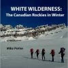 Not Specified White Wilderness: The Canadian Rockies In Winter Books