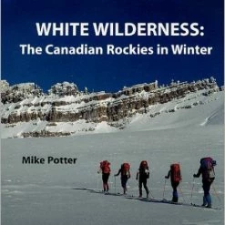 Not Specified White Wilderness: The Canadian Rockies In Winter Books