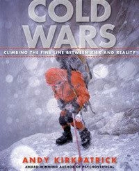 Mountaineers Books COLD WARS Climbing The Fine Line Between Risk And Reality Books