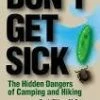 Not Specified Books Don't Get Sick : The Hidden Dangers Of Camping And Hiking
