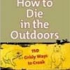 Partners West How To Die In The Outdoors