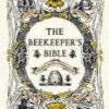 Partners West Books The Beekeeper's Bible: Bees, Honey, Recipes & Other Home Uses