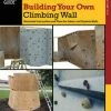 Falcon Guides Building Your Own Climbing Wall