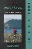 Not Specified Atlantic Canada: A Guide To The Classic Trails Books