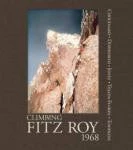Partners West Climbing Fitz Roy, 1968 Books