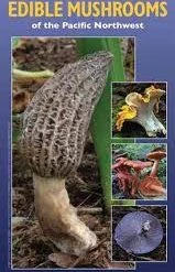 Partners West A Field Guide To Edible Mushrooms Of The Pacific Northwest Books