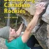 Rocky Mountain Books Bouldering In The Canadian Rockies Books