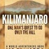 Partners West Kilimanjaro: One Man's Quest To Go Over The Hill Books