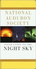 Partners West Books The National Audubon Society Field Guide To The Night Sky